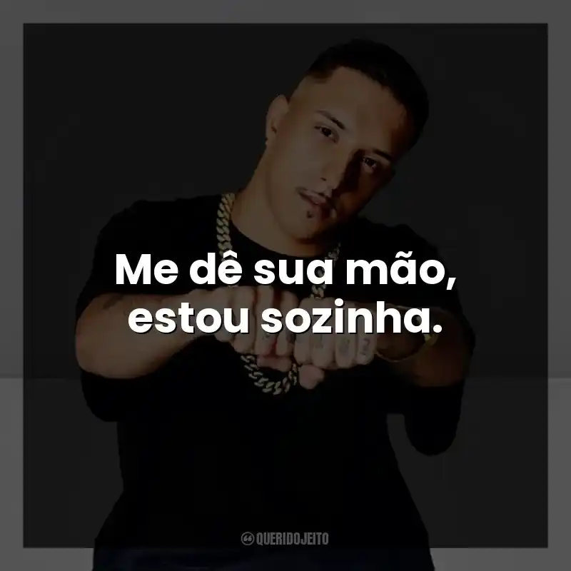 Me dê sua mão, estou sozinha.