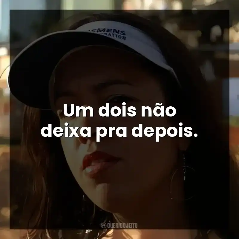 Um dois não deixa pra depois.