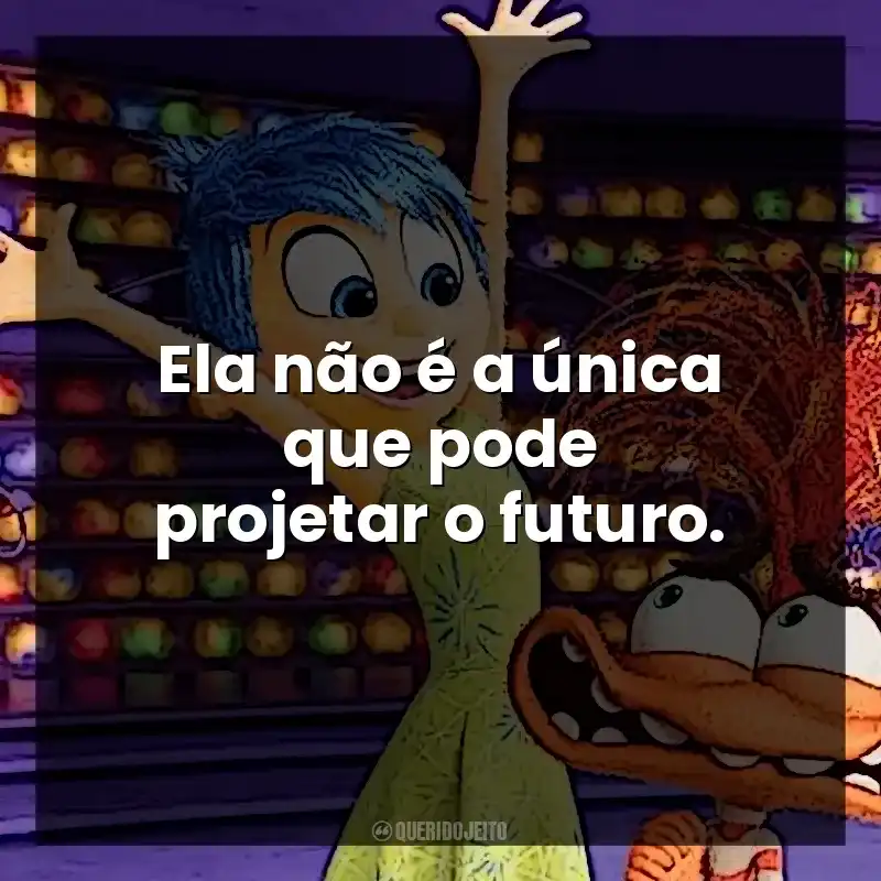 Ela não é a única que pode projetar o futuro.