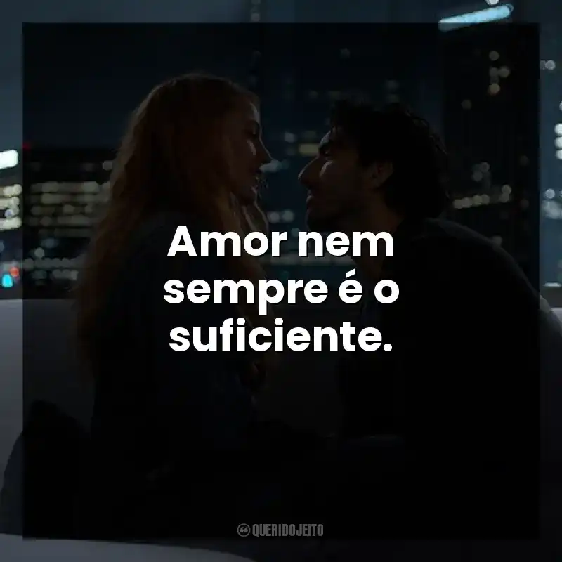 Amor nem sempre é o suficiente.