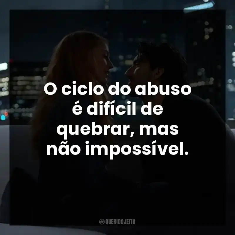 O ciclo do abuso é difícil de quebrar, mas não impossível.