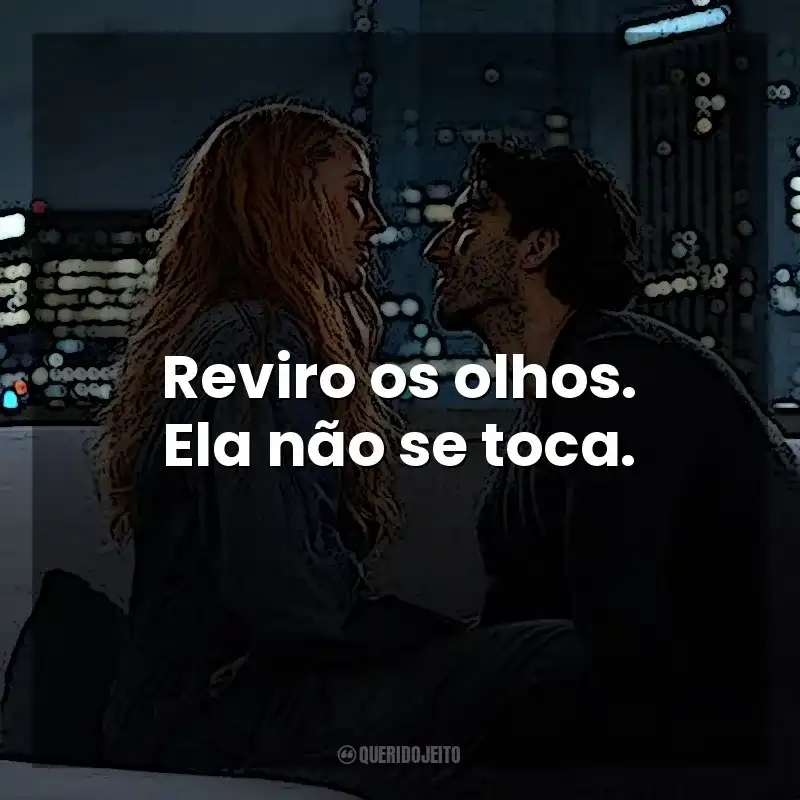 Reviro os olhos. Ela não se toca. É Assim que Acaba (Filme)