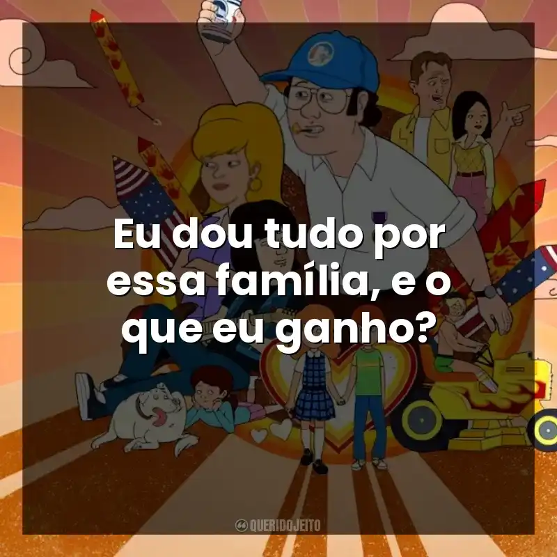 Eu dou tudo por essa família, e o que eu ganho?