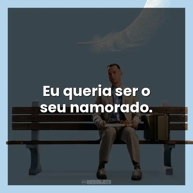 Eu queria ser o seu namorado.