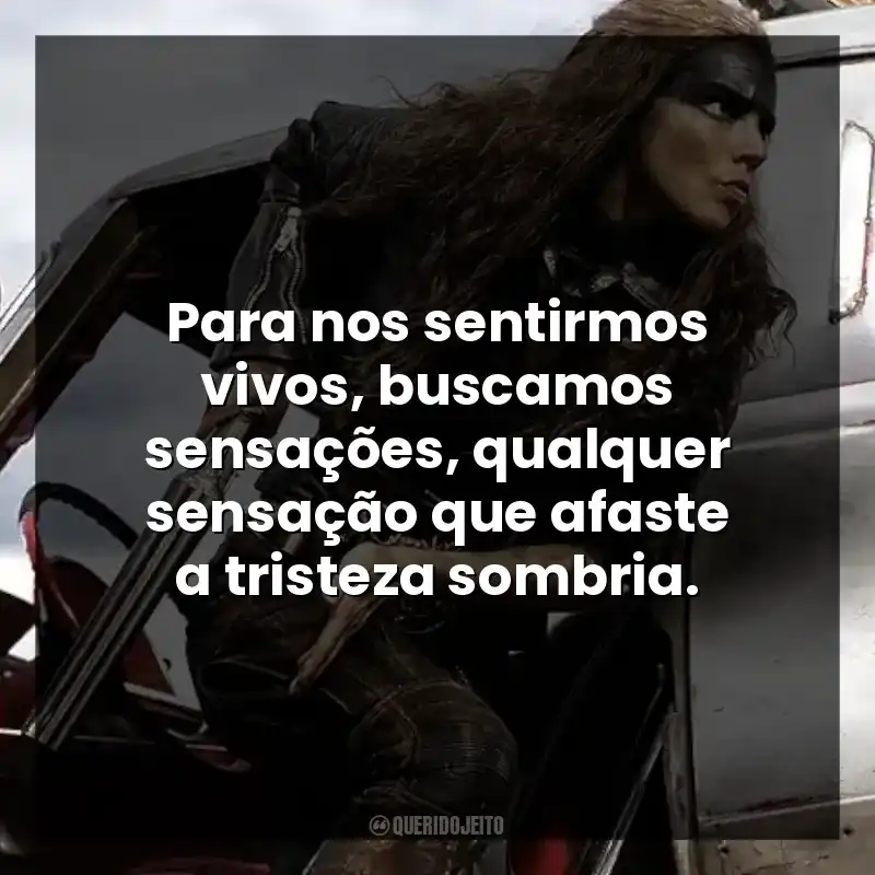 Para nos sentirmos vivos, buscamos sensações, qualquer sensação que afaste a tristeza sombria.