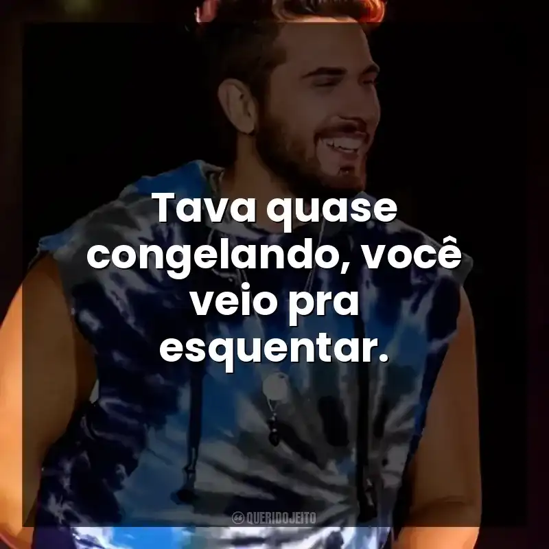 Tava quase congelando, você veio pra esquentar. Gustavo Mioto