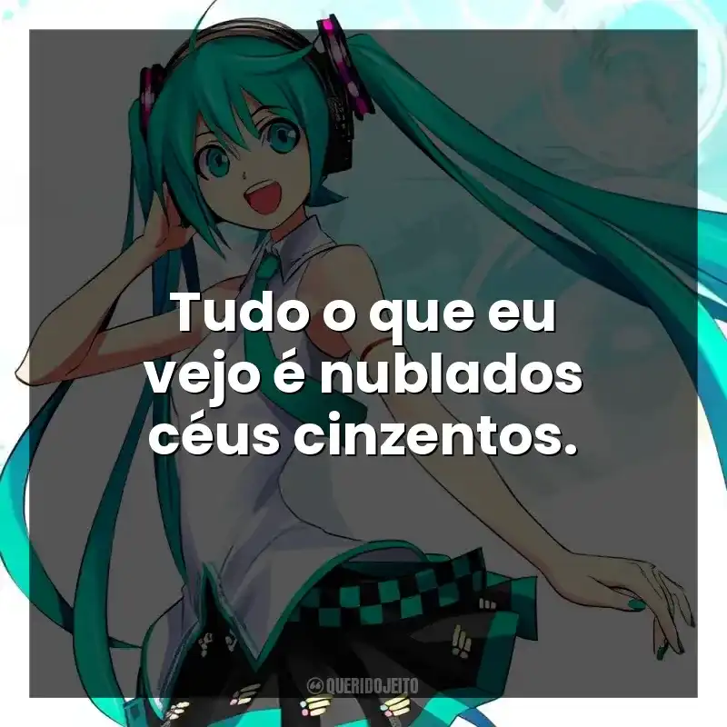 Tudo o que eu vejo é nublados céus cinzentos.