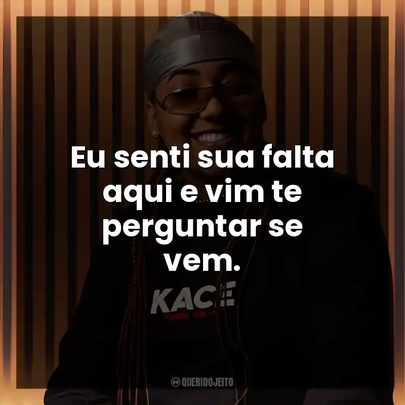 Eu senti sua falta aqui e vim te perguntar se vem.