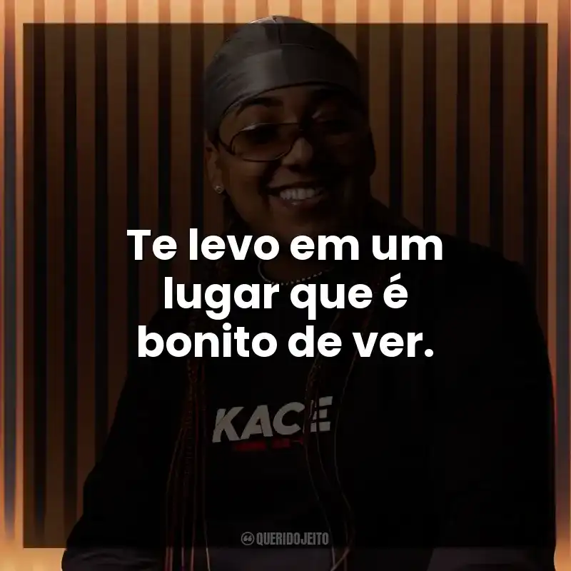 Te levo em um lugar que é bonito de ver.