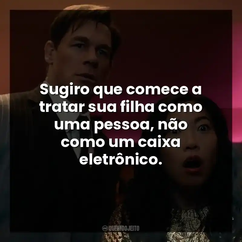 Sugiro que comece a tratar sua filha como uma pessoa, não como um caixa eletrônico.