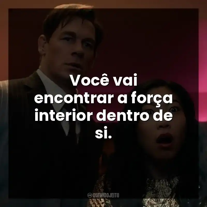 Você vai encontrar a força interior dentro de si.