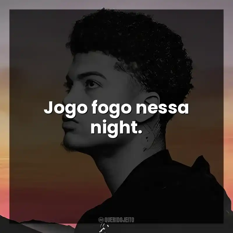 Jogo fogo nessa night.