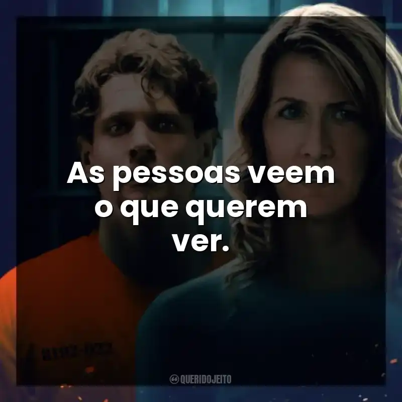 As pessoas veem o que querem ver. Justiça Em Chamas (Filme)