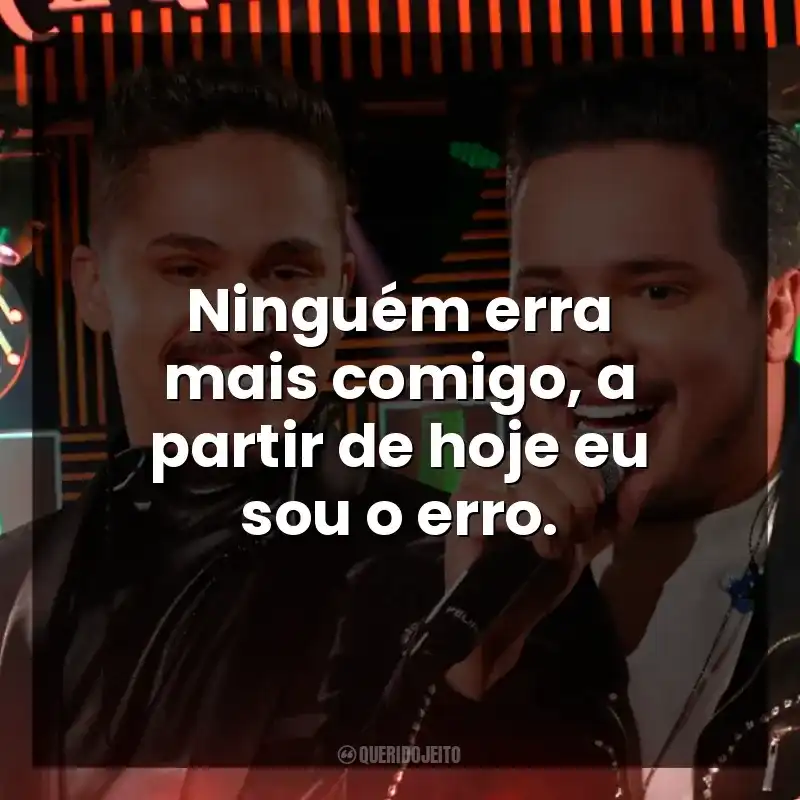 Ninguém erra mais comigo, a partir de hoje eu sou o erro. Kaique e Felipe