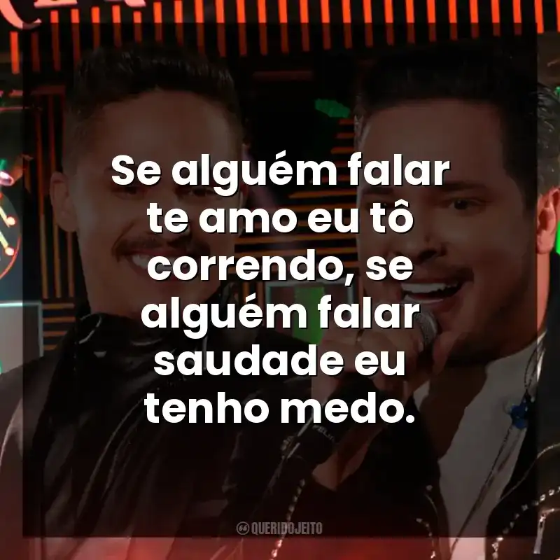 Se alguém falar te amo eu tô correndo, se alguém falar saudade eu tenho medo. Kaique e Felipe