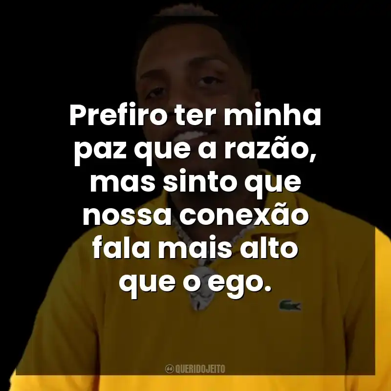 Prefiro ter minha paz que a razão, mas sinto que nossa conexão fala mais alto que o ego. KayBlack