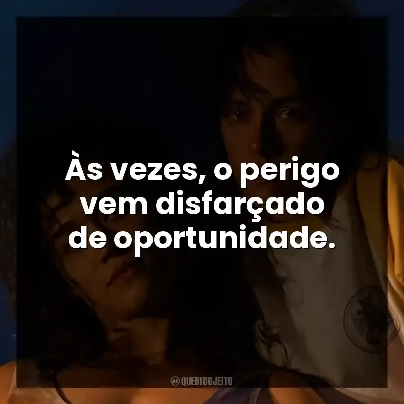 Às vezes, o perigo vem disfarçado de oportunidade.