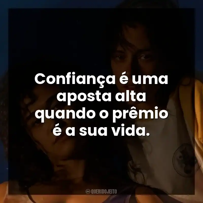 Confiança é uma aposta alta quando o prêmio é a sua vida.