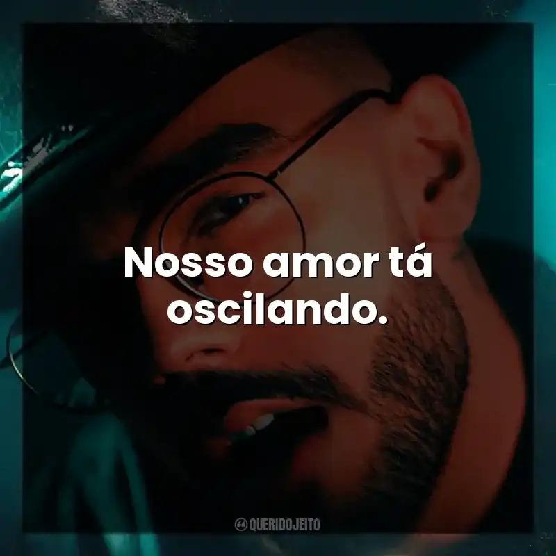 Nosso amor tá oscilando. Luan Pereira