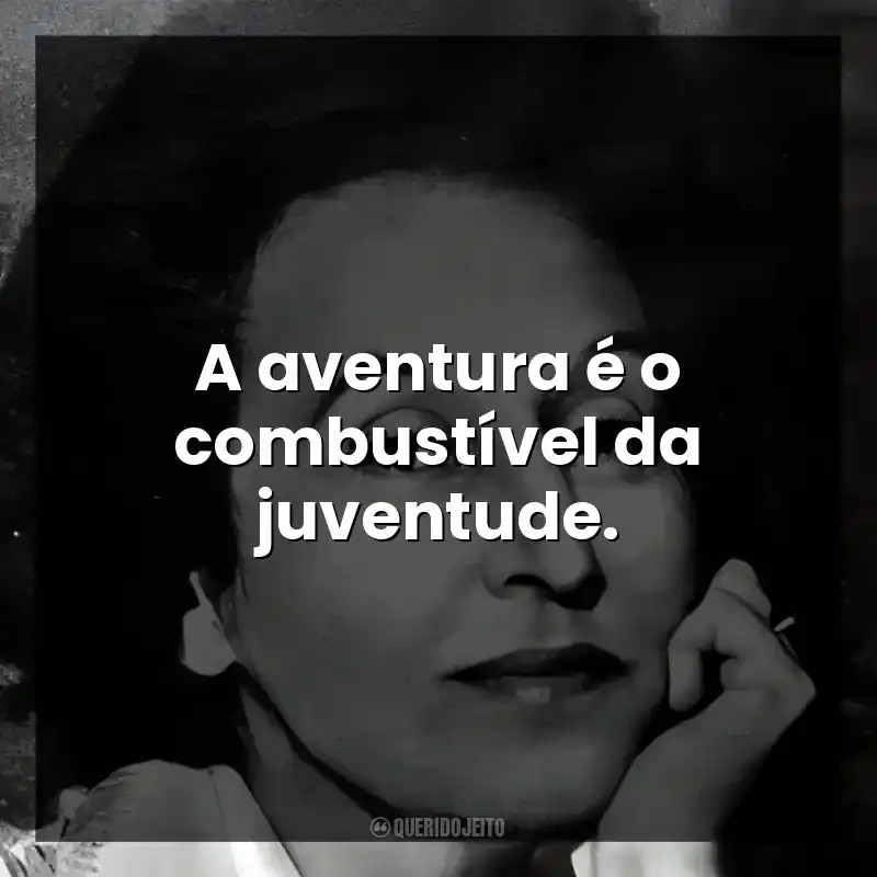 A aventura é o combustível da juventude.