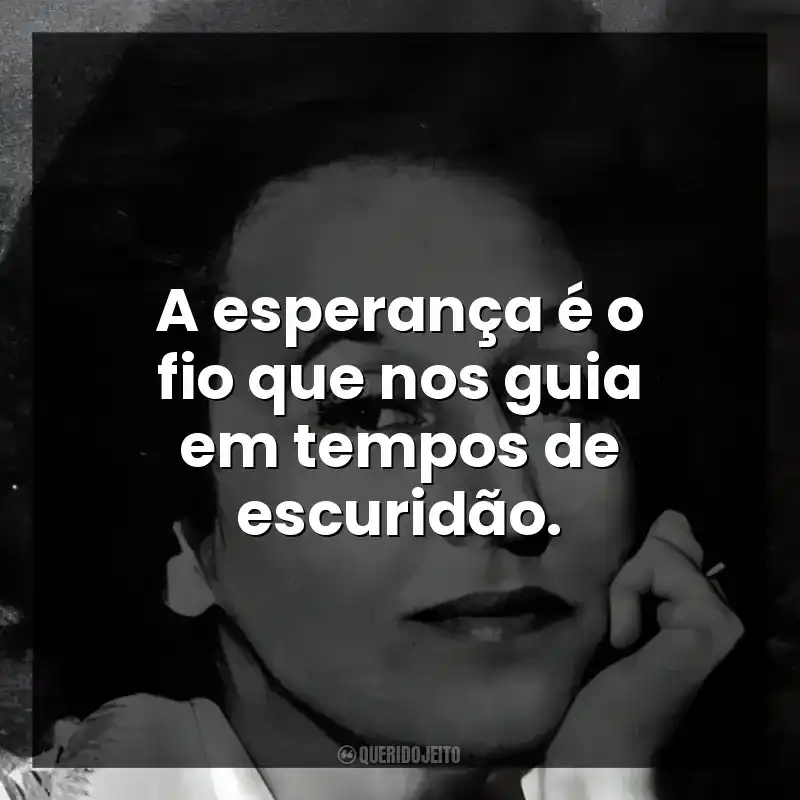 A esperança é o fio que nos guia em tempos de escuridão.