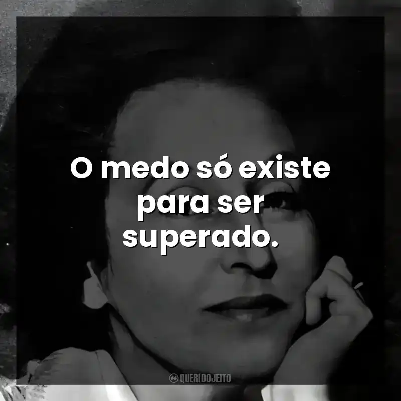 O medo só existe para ser superado.