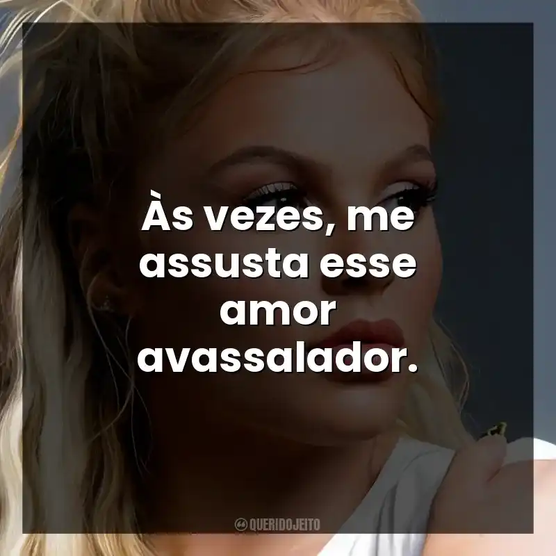 Às vezes, me assusta esse amor avassalador. Luísa Sonza