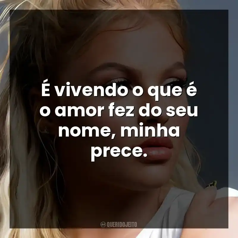 É vivendo o que é o amor fez do seu nome, minha prece. Luísa Sonza