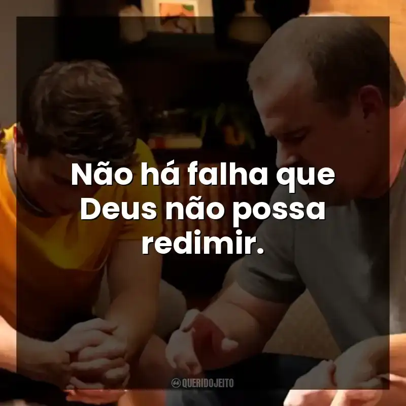 Não há falha que Deus não possa redimir. Mais que Vencedores (Filme)