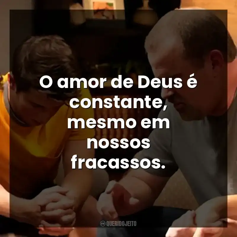 O amor de Deus é constante, mesmo em nossos fracassos. Mais que Vencedores (Filme)