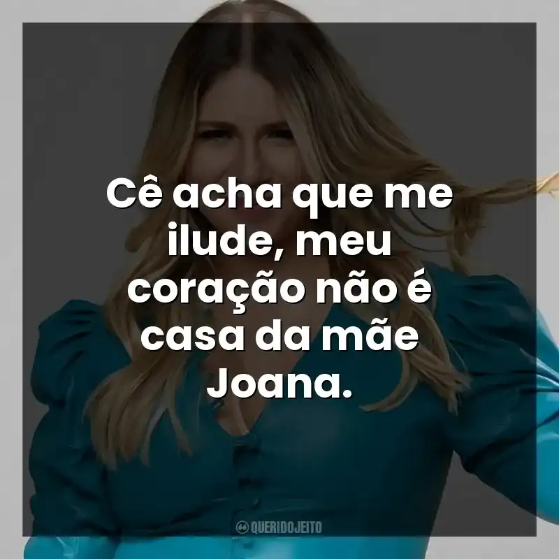 Cê acha que me ilude, meu coração não é casa da mãe Joana. Marília Mendonça