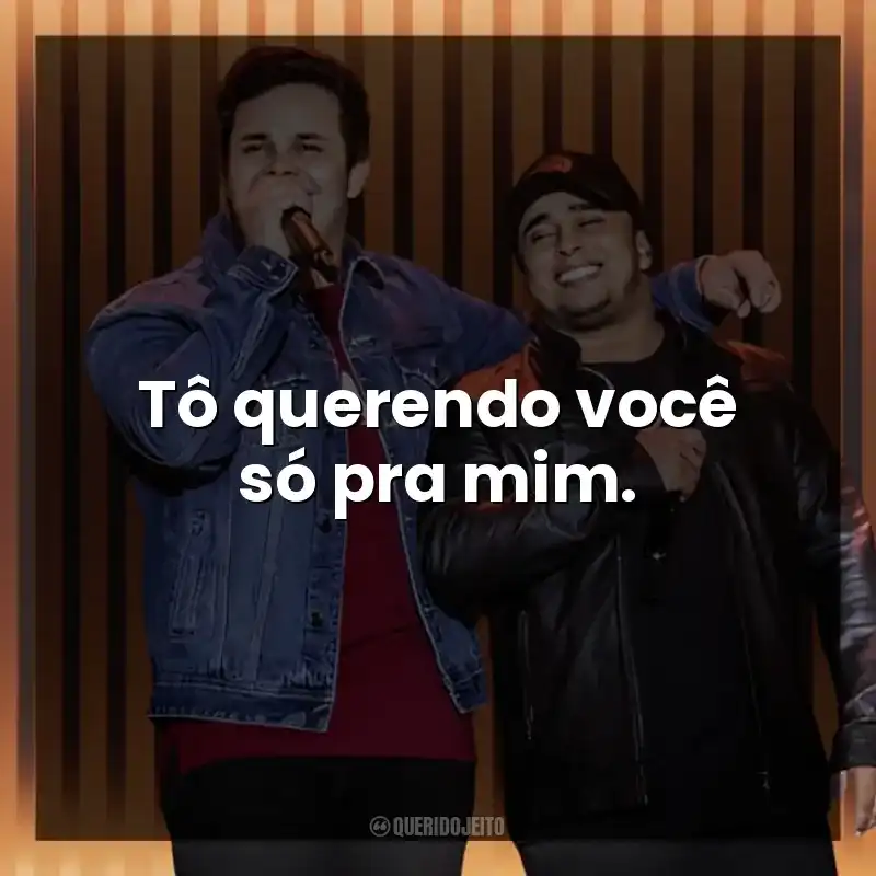 Tô querendo você só pra mim. Matheus e Kauan