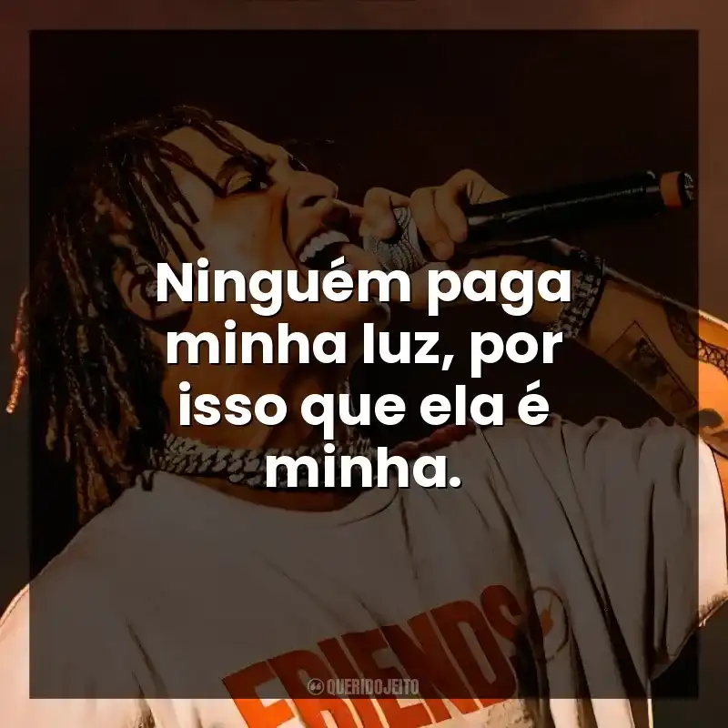 Ninguém paga minha luz, por isso que ela é minha. Matuê