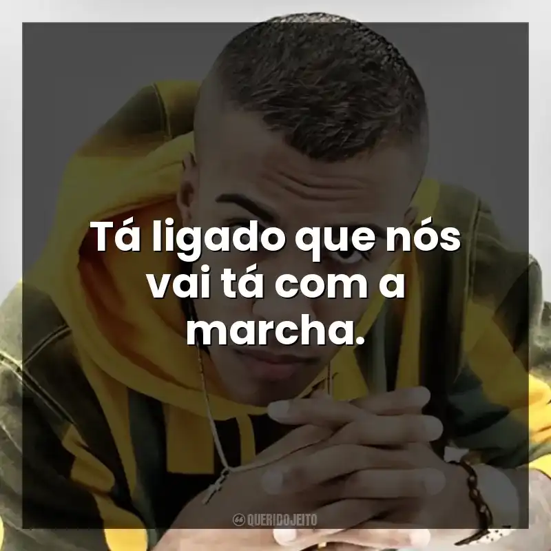 Tá ligado que nós vai tá com a marcha. MC Cebezinho