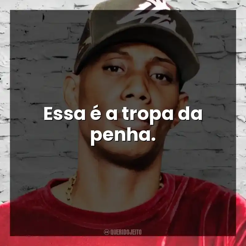Essa é a tropa da penha. MC GW