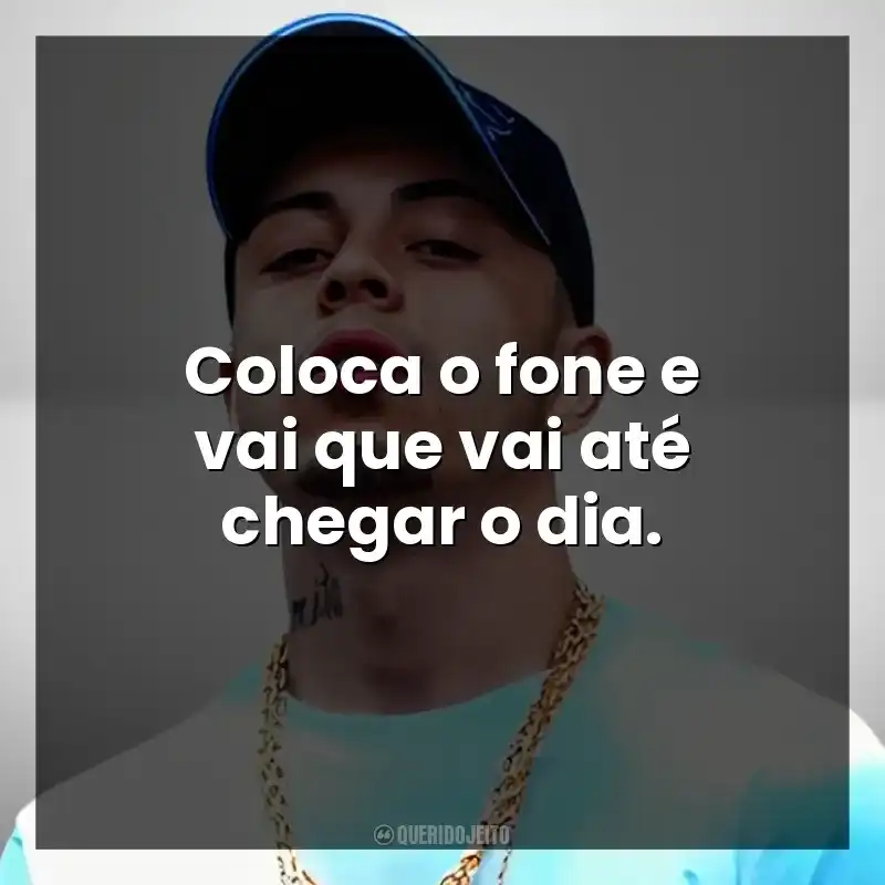 Coloca o fone e vai que vai até chegar o dia. MC Tuto