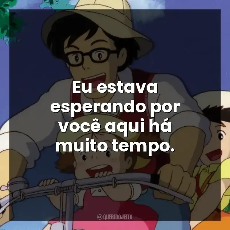 Eu estava esperando por você aqui há muito tempo.