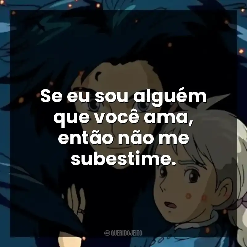 Se eu sou alguém que você ama, então não me subestime.