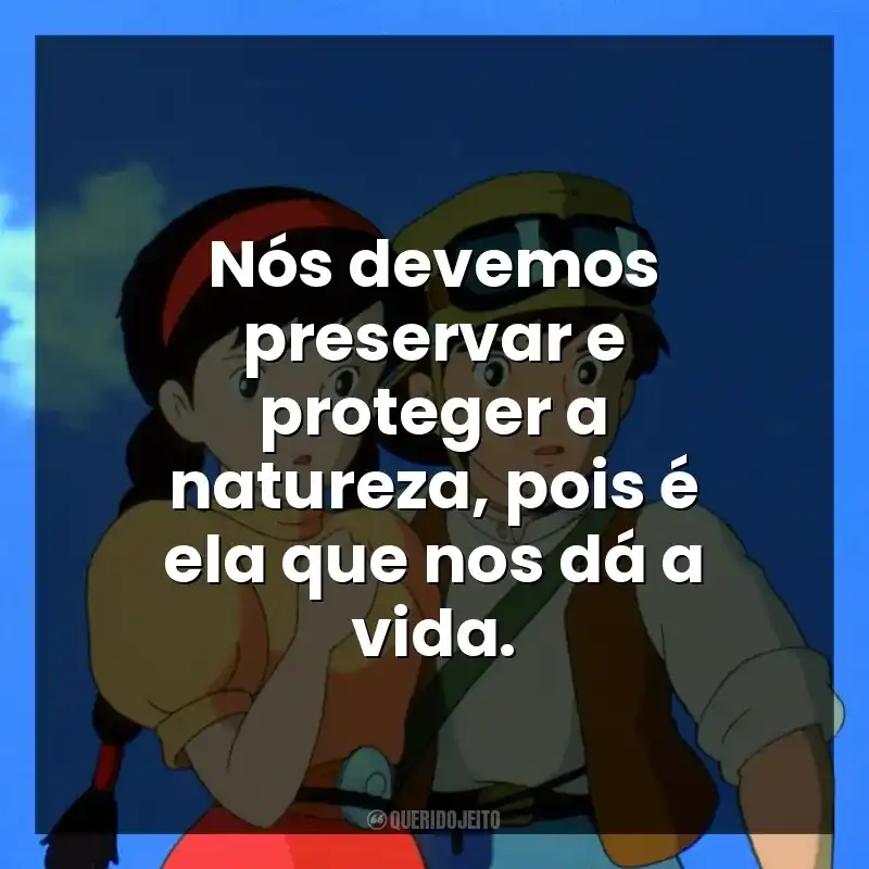 Nós devemos preservar e proteger a natureza, pois é ela que nos dá a vida.