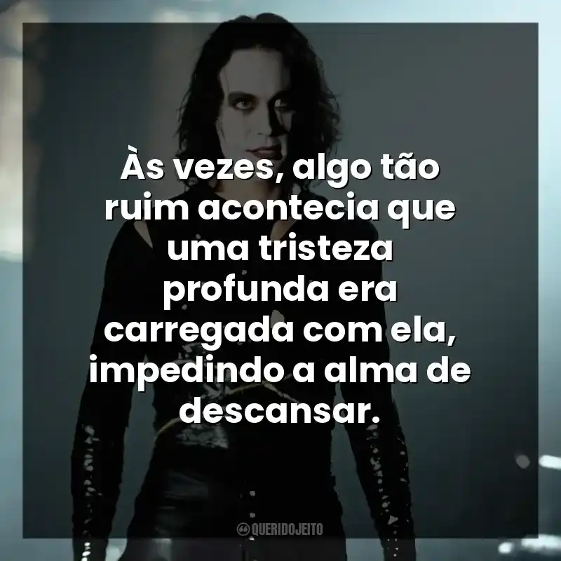 Às vezes, algo tão ruim acontecia que uma tristeza profunda era carregada com ela, impedindo a alma de descansar.