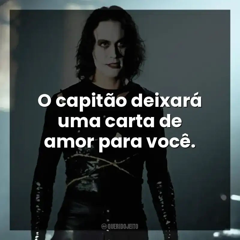 O capitão deixará uma carta de amor para você.