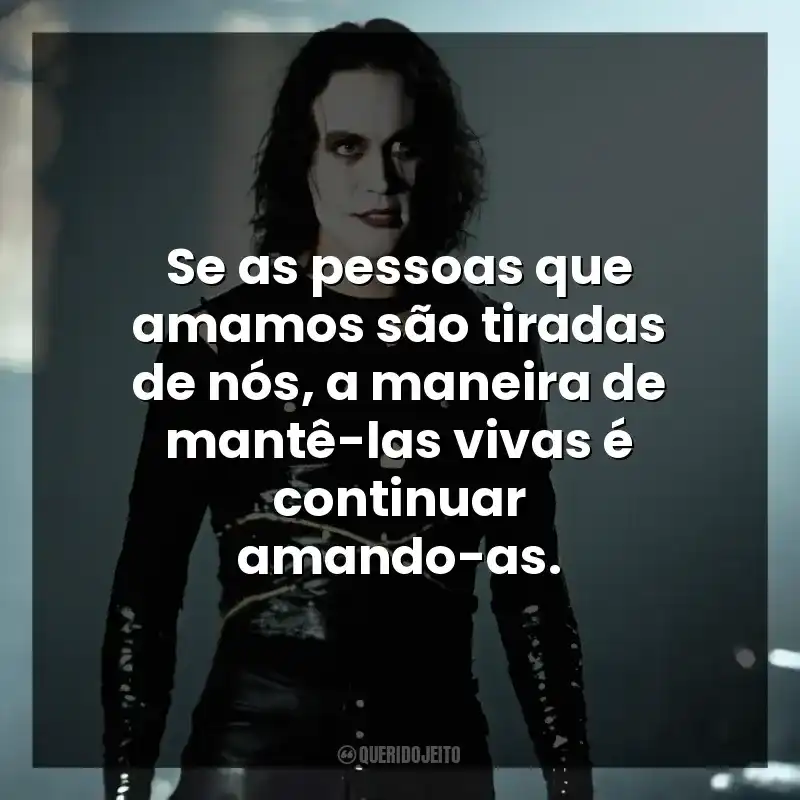 Se as pessoas que amamos são tiradas de nós, a maneira de mantê-las vivas é continuar amando-as.