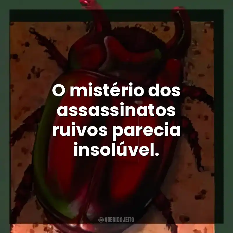 O mistério dos assassinatos ruivos parecia insolúvel.