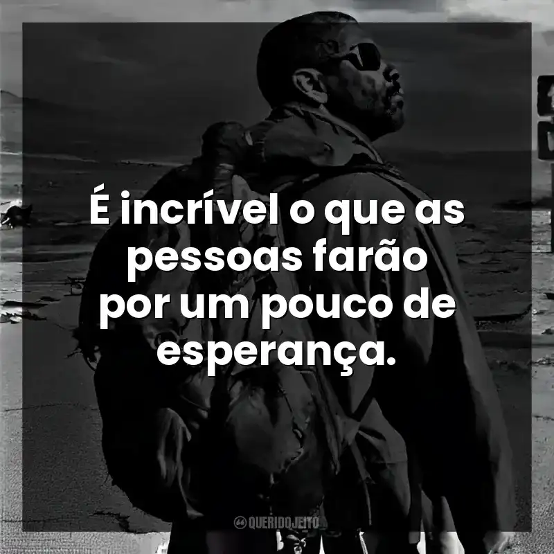 É incrível o que as pessoas farão por um pouco de esperança. O Livro de Eli (Filme)