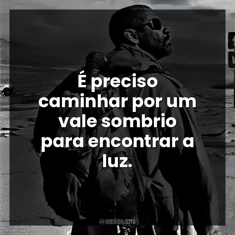 É preciso caminhar por um vale sombrio para encontrar a luz. O Livro de Eli (Filme)