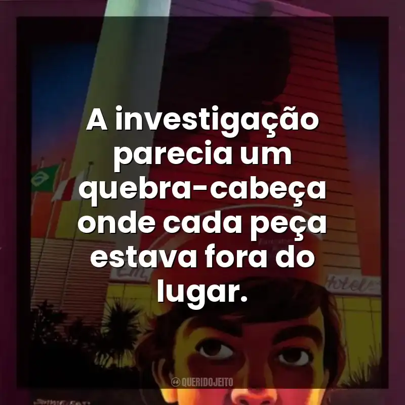 A investigação parecia um quebra-cabeça onde cada peça estava fora do lugar.