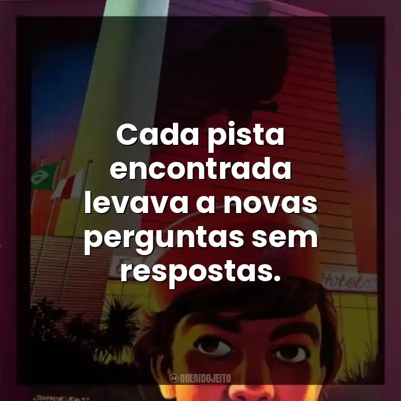 Cada pista encontrada levava a novas perguntas sem respostas.