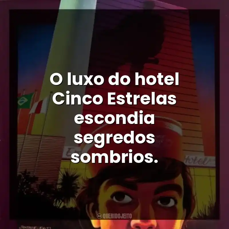 O luxo do hotel Cinco Estrelas escondia segredos sombrios.
