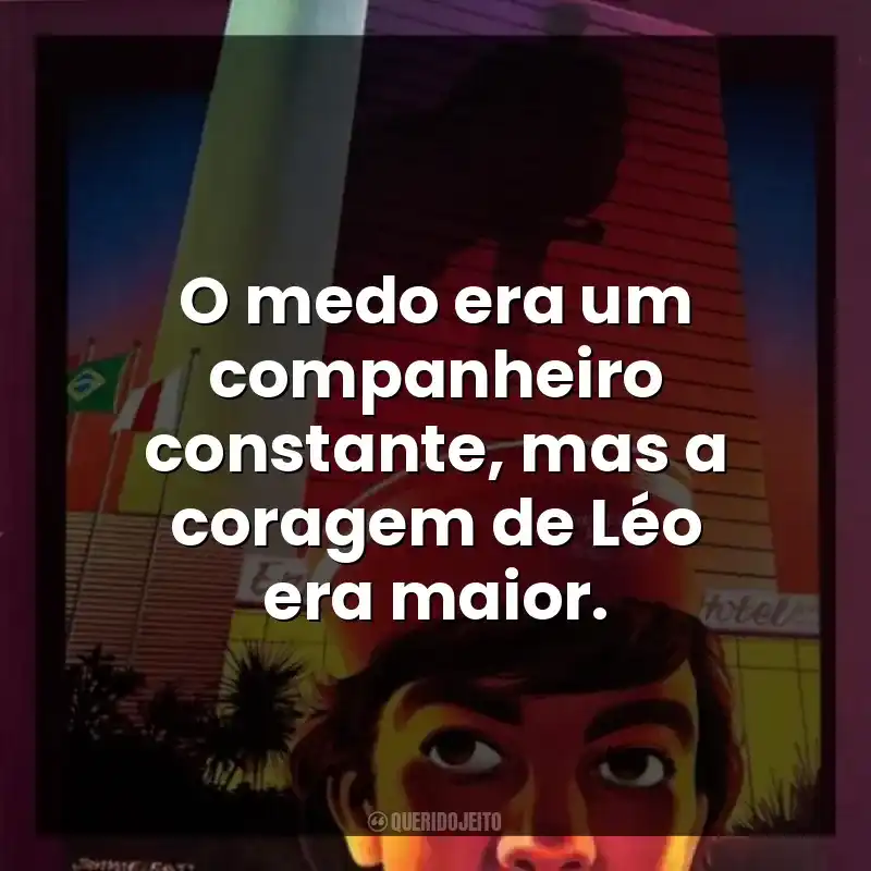 O medo era um companheiro constante, mas a coragem de Léo era maior.