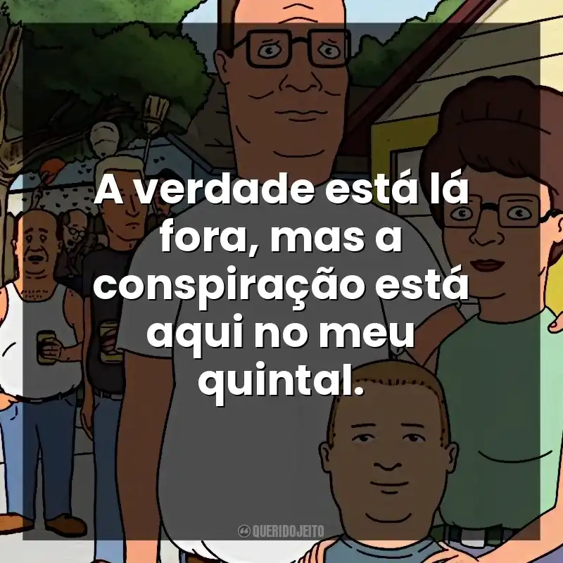 A verdade está lá fora, mas a conspiração está aqui no meu quintal. O Rei do Pedaço (Série)